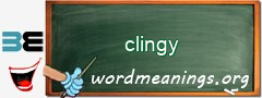 WordMeaning blackboard for clingy